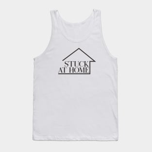 Stuck at Home Tank Top